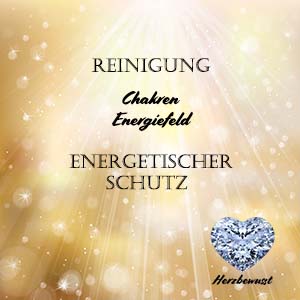 Energetische Reinigung und Schutz - HerzBewuust